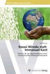 Kwasi Wiredu statt   Immanuel Kant