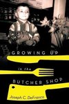 Growing Up in the Butcher Shop