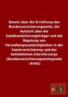 Gesetz über die Errichtung des Bundesversicherungsamts, die Aufsicht über die Sozialversicherungsträger und die Regelung von Verwaltungszuständigkeiten in der Sozialversicherung und der betrieblichen Altersfürsorge (Bundesversicherungsamtsgesetz - BVAG)
