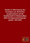 Gesetz zur Übertragung des Vermögens der Deutschen Ausgleichsbank auf die Kreditanstalt für Wiederaufbau (DtA-Vermögensübertragungsgesetz - DtA-VÜG)