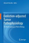 Evolution-adjusted Tumor Pathophysiology: