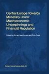Central Europe towards Monetary Union: Macroeconomic Underpinnings and Financial Reputation