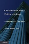 Constitutional Courts as Positive Legislators