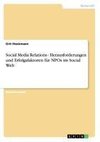 Social Media Relations - Herausforderungen und Erfolgsfaktoren für NPOs im Social Web