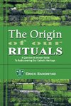 The Origin of Our Rituals