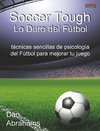 Soccer Tough - Lo Duro del Futbol