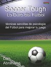 Soccer Tough - Lo Duro del Fútbol