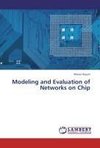 Modeling and Evaluation of Networks on Chip