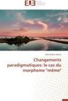 Changements paradigmatiques: le cas du morpheme 