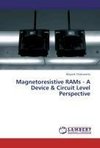Magnetoresistive RAMs - A Device & Circuit Level Perspective