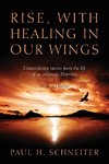 Rise, with Healing in Our Wings