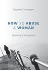 How to Abuse a Woman