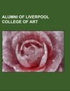 Alumni of Liverpool College of Art
