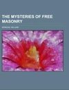 The Mysteries of Free Masonry