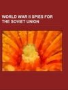 World War II spies for the Soviet Union