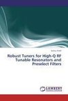 Robust Tuners for High-Q RF Tunable Resonators and Preselect Filters