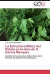 La Estructura Mítica del Relato en la obra de G. García Márquez