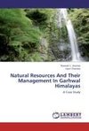 Natural Resources And Their Management In Garhwal Himalayas