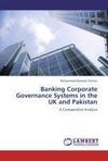 Banking Corporate Governance Systems in the UK and Pakistan