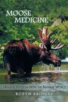 Moose Medicine
