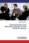 Communication and Behaviour Change: A Case Study of Leprosy