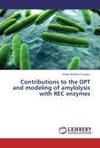 Contributions to the OPT and modeling of amylolysis with REC enzymes