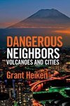 Heiken, G: Dangerous Neighbors: Volcanoes and Cities
