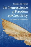 Fuster, J: Neuroscience of Freedom and Creativity