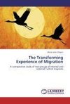 The Transforming Experience of Migration