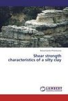 Shear strength characteristics of a silty clay