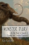 Monster Diary: On the Road in Search of Strange and Sinister Creatures