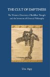 The Cult of Emptiness. the Western Discovery of Buddhist Thought and the Invention of Oriental Philosophy