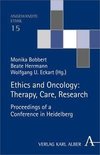 Ethics and Oncology: Therapy, Care, Research