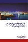 The Deities and Laities of the New Global Religion: Recycling Poverty