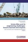 Urmia Dike and its engineering challenges: lessons learned and impacts