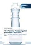 The Planning Process Applied to Hospital Companies