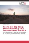 Teoría del Big Bang, Evolucionismo y una Cosmovisión Científica