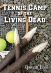 Tennis Camp of the Living Dead