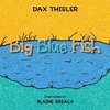 Thieler, D: Big Blue Fish