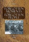 Forgotten Moments Forgotten People