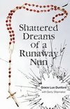Shattered Dreams of a Runaway Nun
