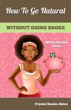 How to Go Natural Without Going Broke