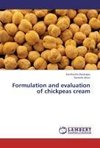 Formulation and evaluation of chickpeas cream