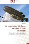 La convention d'Oslo sur les armes à sous-munitions