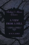 James, M: View from a Hill (Fantasy and Horror Classics)