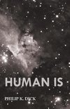 Dick, P: Human Is