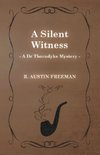 A Silent Witness (A Dr Thorndyke Mystery)