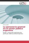 La personería gremial en el sector público argentino