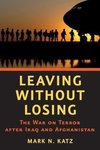 Katz, M: Leaving without Losing - The War on Terror after Ir