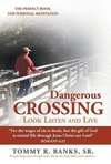 Dangerous Crossing - Look Listen and Live